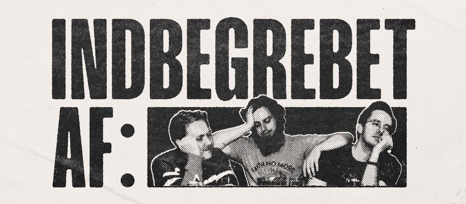 Indbegrebet Af podcast — Bjørn Zäll, Andrew Davidson og John O'Sullivan